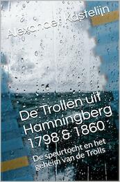 De Trollen uit Hamningberg 1798 & 1860 - Alexander Kastelijn (ISBN 9789464803327)