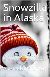 Snowzilla in Alaska - Alexander Kastelijn (ISBN 9789464803334)