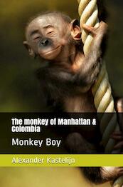 The Monkey of Manhattan & Colombia - Alexander Kastelijn (ISBN 9789464803853)