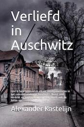 Verliefd in Auschwitz - Alexander Kastelijn (ISBN 9789464804065)