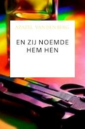 En zij noemde hem hen - Azazel Van den Berg (ISBN 9789464806960)