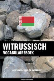 Witrussisch vocabulaireboek - Pinhok Languages (ISBN 9789464852233)