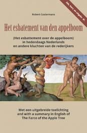 Het esbatement van den appelboom (Het esbattement over de appelboom) in hedendaags Nederlands en andere kluchten van de rederijkers - Robert Castermans (ISBN 9789464803631)