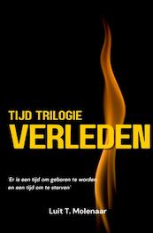 tijd trilogie VERLEDEN - Luit T. Molenaar (ISBN 9789464855777)