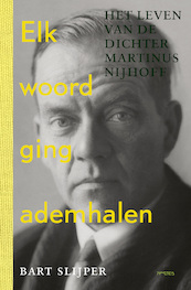 Elk woord ging ademhalen - Bart Slijper (ISBN 9789044635973)