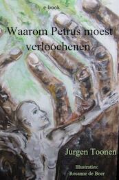Waarom Petrus moest verloochenen - Jurgen Toonen (ISBN 9789464856361)
