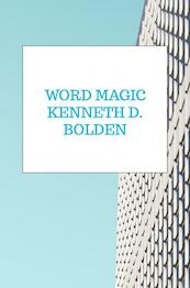 Word Magic Kenneth D. Bolden - Kenneth D. Bolden (ISBN 9789464857245)