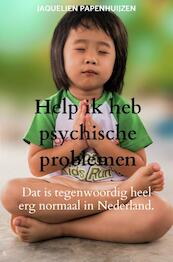 Help ik heb psychische problemen - Jaquelien Papenhuijzen (ISBN 9789403701684)