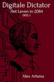 De Digitale Dictator - Alex Artsma (ISBN 9789403701851)
