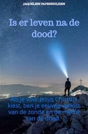 Is er leven na de dood? - Jaquelien Papenhuijzen (ISBN 9789403702117)