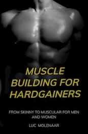 Muscle building for hardgainers - Luc Molenaar (ISBN 9789464923889)