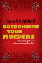 Boeddhisme voor moeders - Sarah Napthali (ISBN 9789069639345)