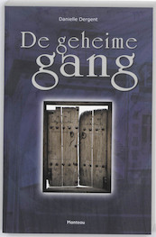 De geheime gang - Danielle Dergent (ISBN 9789022325049)