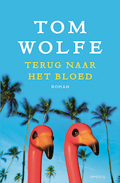 Terug naar het bloed - Tom Wolfe (ISBN 9789044622195)