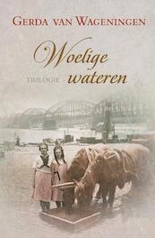 Woelige wateren trilogie - Gerda van Wageningen (ISBN 9789020531398)