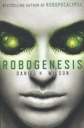 Robogenesis - Daniel H. Wilson (ISBN 9781471126918)