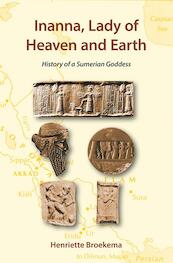Inanna, lady of heaven and earth - Henriette Broekema (ISBN 9789089546210)