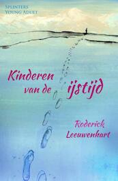 Kinderen van de ijstijd - Roderick Leeuwenhart (ISBN 9789492099105)