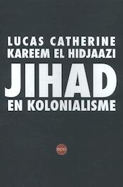 Jihad en kolonialisme - Lucas Catherine, Kareem El Hidjaazi (ISBN 9789462670518)