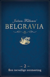 Belgravia episode 2 - Julian Fellowes (ISBN 9789046170540)