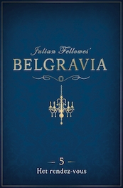 Belgravia episode 5 - Julian Fellowes (ISBN 9789046170571)