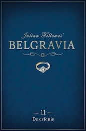 Belgravia episode 11 - Julian Fellowes (ISBN 9789046170632)