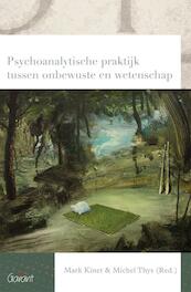 Psychoanalytische praktijk tussen onbewuste en wetenschap - (ISBN 9789044134599)