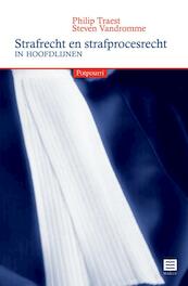 Strafrecht en strafprocesrecht in hoofdlijnen. potpourri - Philip Traest, Steven Vandromme (ISBN 9789046608388)