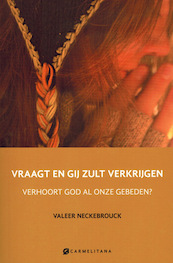 Vraagt en gij zult krijgen - Valeer Neckebrouk (ISBN 9789076671994)