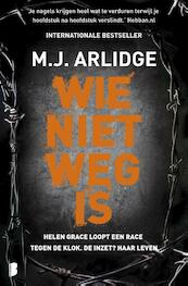 Wie niet weg is - M.J. Arlidge (ISBN 9789022582206)