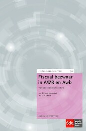 Fiscaal Bezwaar in AWR en Awb - S.F. van Immerseel, G.H. Ulrich (ISBN 9789012399081)