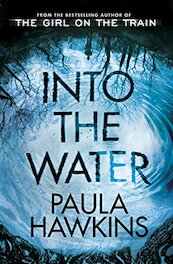 Into the Water - Paula Hawkins (ISBN 9781784163402)