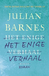 Het enige verhaal - Julian Barnes (ISBN 9789025452087)