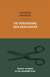 De vergissing van Descartes - Antonio Damasio (ISBN 9789028427884)