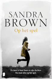 Op het spel - Sandra Brown (ISBN 9789022585382)