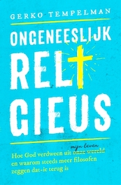 Ongeneeslijk religieus - Gerko Tempelman (ISBN 9789043529938)