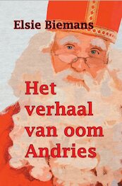 Het verhaal van oom Andries - Elsie Biemans (ISBN 9789462601123)