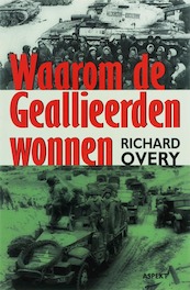 Waarom de Geallieerden wonnen - R. Overy (ISBN 9789059112612)