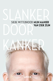 Slanker door Kanker - Siebe Wittebrood (ISBN 9789492495457)
