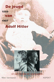 De jeugd van Adolf Hitler 1889-1907 - M. Vermeeren (ISBN 9789059116061)