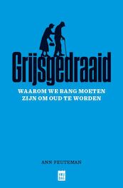 Grijsgedraaid - Ann Peuteman (ISBN 9789460017476)