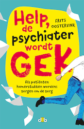 Help, de psychiater wordt gek - Frits Oostervink (ISBN 9789078905066)
