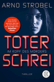 Im Kopf des Mörders - Toter Schrei - Arno Strobel (ISBN 9783596702060)