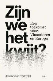 Zijn we het kwijt? - Johan Van Overtveldt (ISBN 9789463104517)
