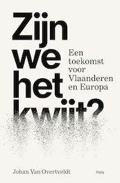 Zijn we het kwijt? (e-book) - Johan Van Overtveldt (ISBN 9789463104623)