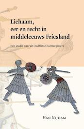 Lichaam, eer en recht in middeleeuws Friesland - H. Nijdam (ISBN 9789087040512)