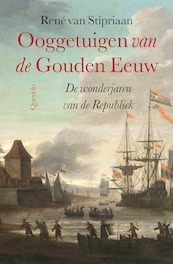 Ooggetuigen van de Gouden Eeuw - René van Stipriaan (ISBN 9789021418643)