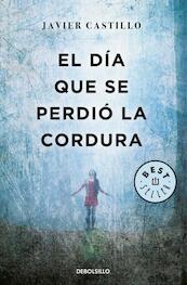 El dia que se perdio la cordura - Javier Castillo (ISBN 9788466346122)