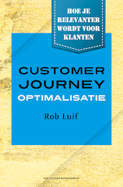 Customer Journey Optimalisatie - Rob Luif (ISBN 9789089655172)