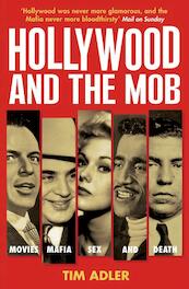 Hollywood and the Mob - Tim Adler (ISBN 9781408827864)